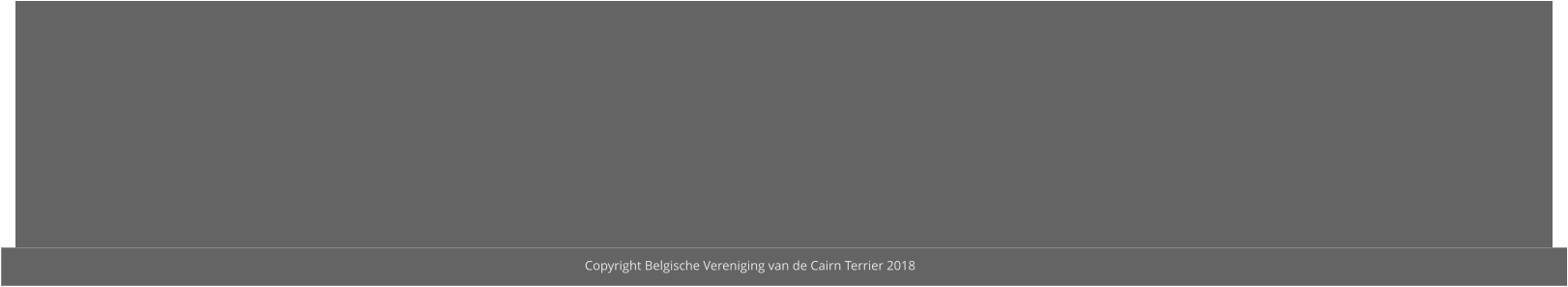 Copyright Belgische Vereniging van de Cairn Terrier 2018
