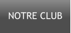 NOTRE CLUB