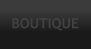 BOUTIQUE