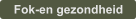 Fok-en gezondheid