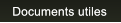Documents utiles Documents utiles