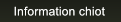 Information chiot Information chiot